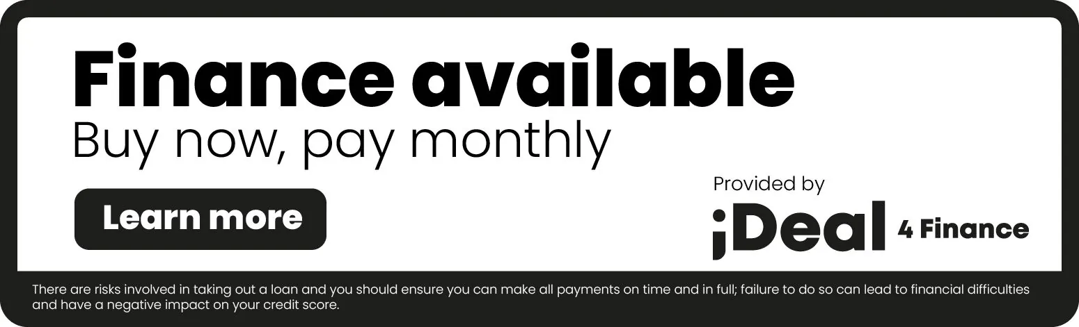 Finance available - Buy now, pay monthly. Provided by iDeal 4 Finance